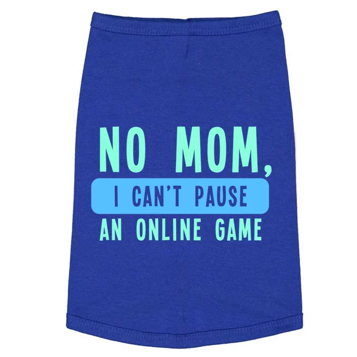 No Mom I Cant Pause An Online Game Great Gift Doggie Tank