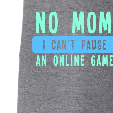 No Mom I Cant Pause An Online Game Great Gift Doggie 3-End Fleece Hoodie