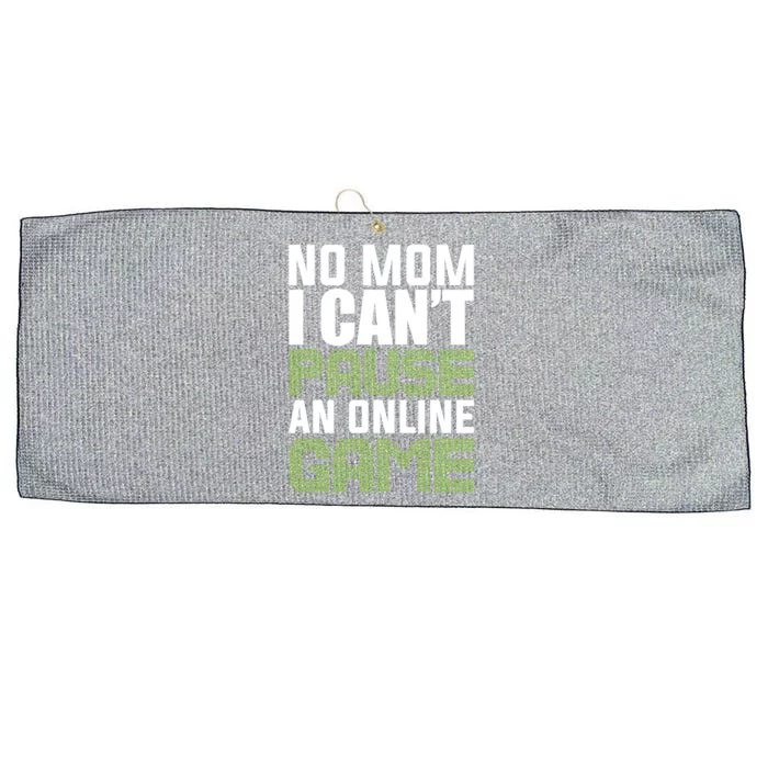 No Mom I Cant Pause An Online Game! Gocker Game! Gift Large Microfiber Waffle Golf Towel