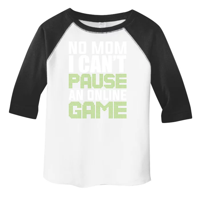 No Mom I Cant Pause An Online Game! Gocker Game! Gift Toddler Fine Jersey T-Shirt