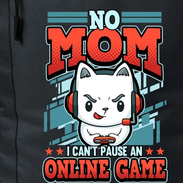 No Mom I Cant Pause An Online Game Gift Daily Commute Backpack