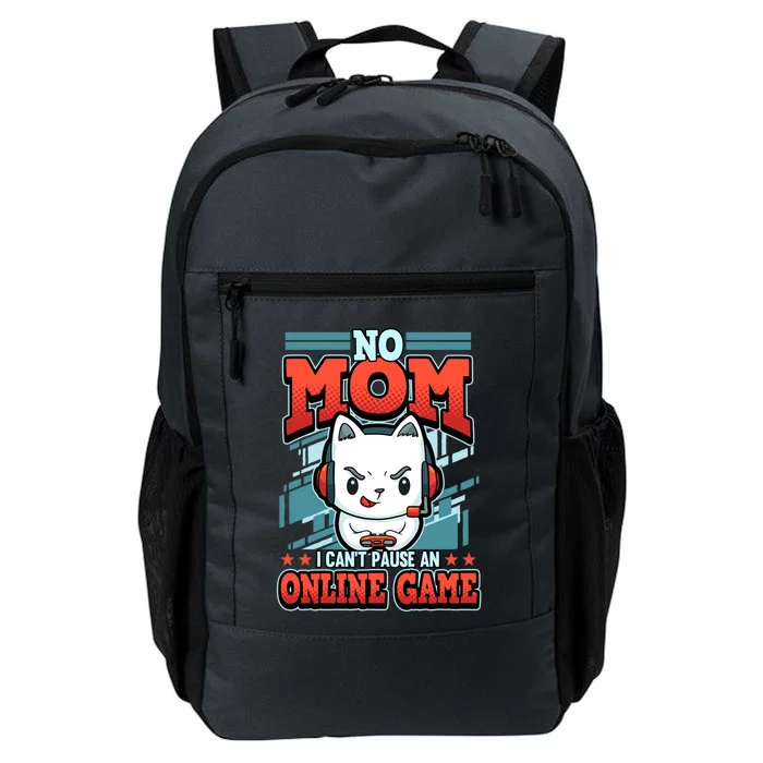 No Mom I Cant Pause An Online Game Gift Daily Commute Backpack