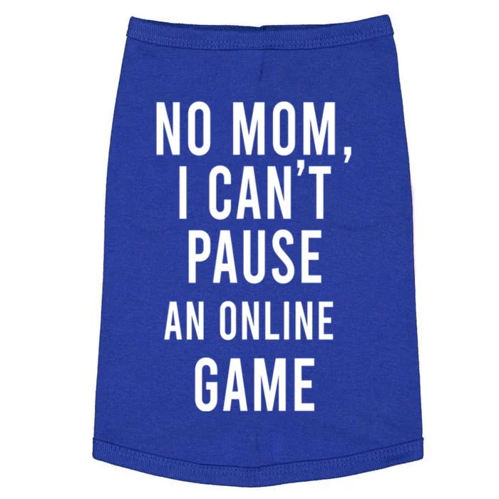 No Mom I Cant Pause An Online Game Cool Game Lover Gift Doggie Tank