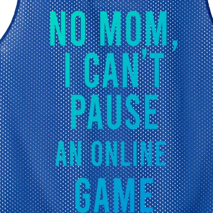 No Mom I Cant Pause An Online Game Cool Game Lover Cool Gift Funny Gift Mesh Reversible Basketball Jersey Tank