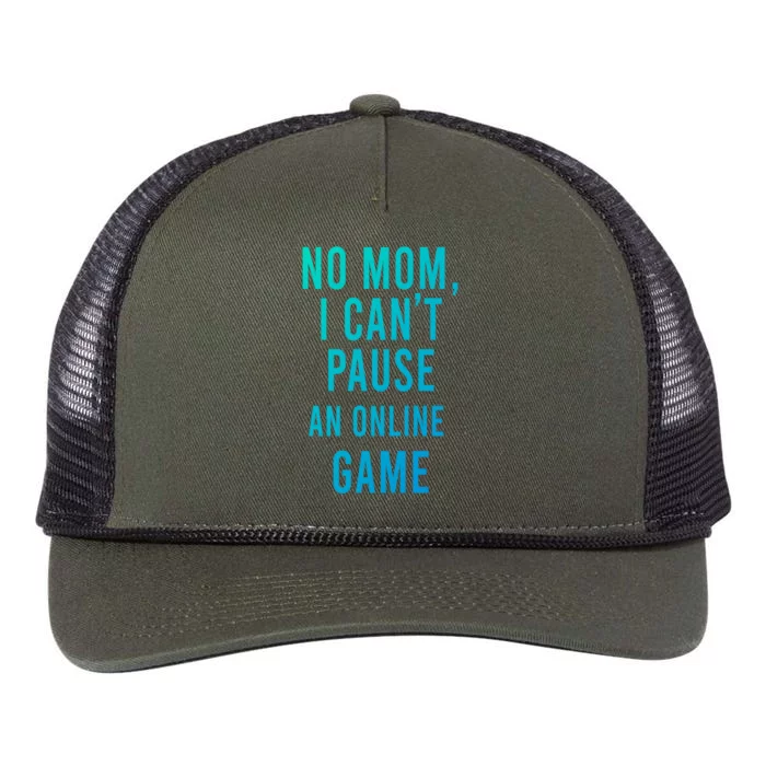 No Mom I Cant Pause An Online Game Cool Game Lover Cool Gift Funny Gift Retro Rope Trucker Hat Cap