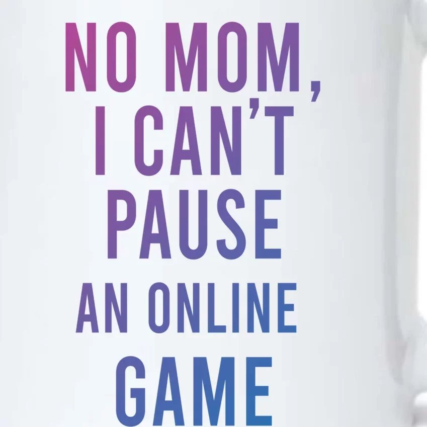 No Mom I Cant Pause An Online Game Cool Game Lover Cool Gift Funny Gift Black Color Changing Mug