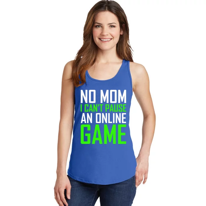 No Mom I Cant Pause An Online Game Funny Gamers Cute Gift Ladies Essential Tank