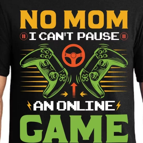 No Mom I Cant Pause An Online Game Funny Gamers Life Gaming Cute Gift Pajama Set