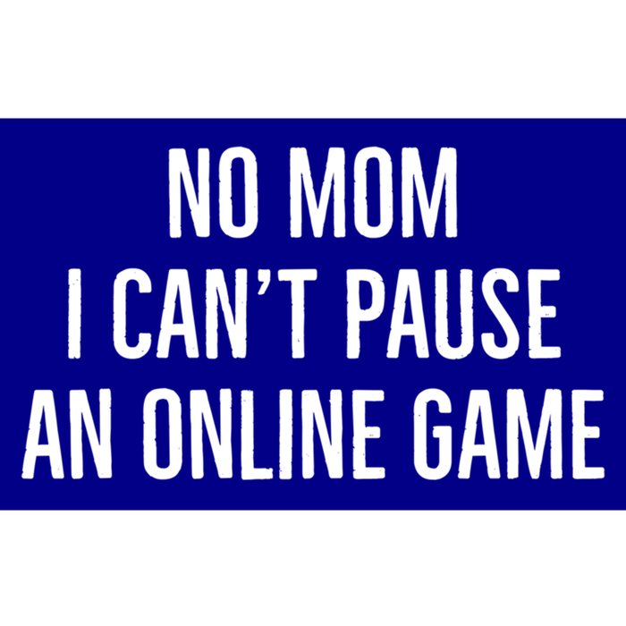 No Mom I Cant Pause An Online Game Funny Gaming Quote Great Gift Bumper Sticker