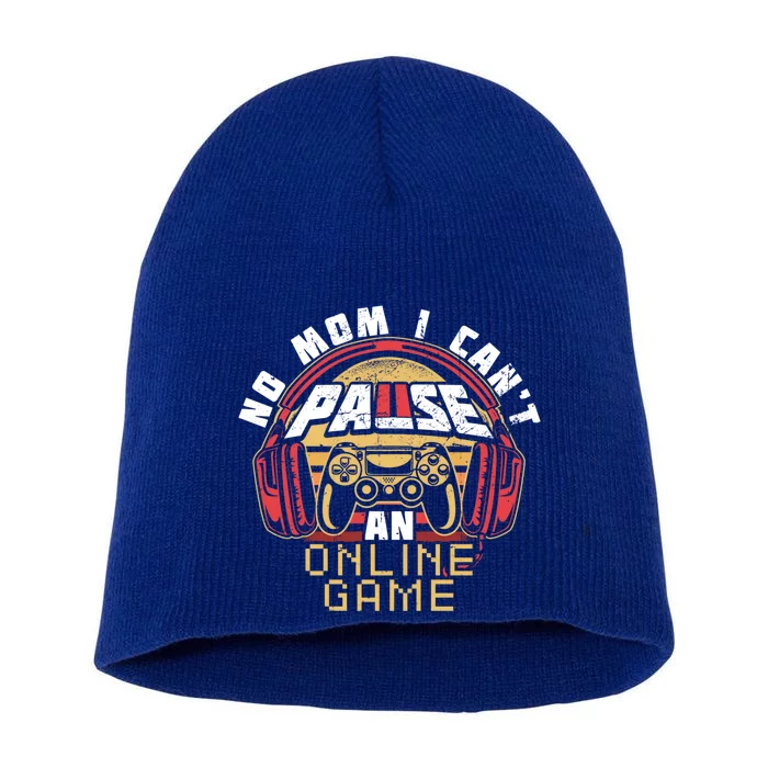 No Mom I Cant Pause An Online Game Gift For Online Gamer Gift Short Acrylic Beanie