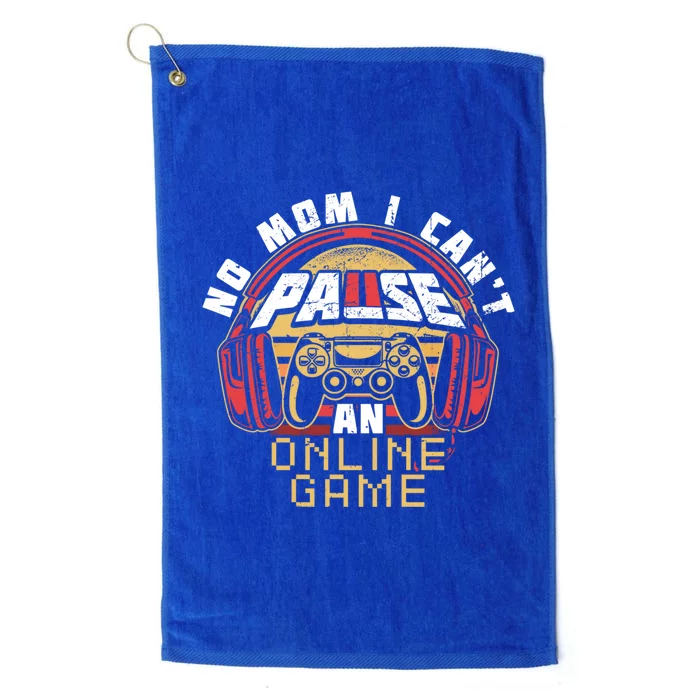 No Mom I Cant Pause An Online Game Gift For Online Gamer Gift Platinum Collection Golf Towel