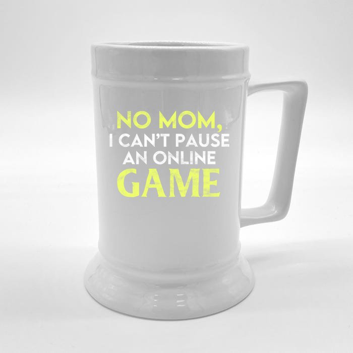 No Mom I Cant Pause An Online Game Lover Gamer Gift Front & Back Beer Stein