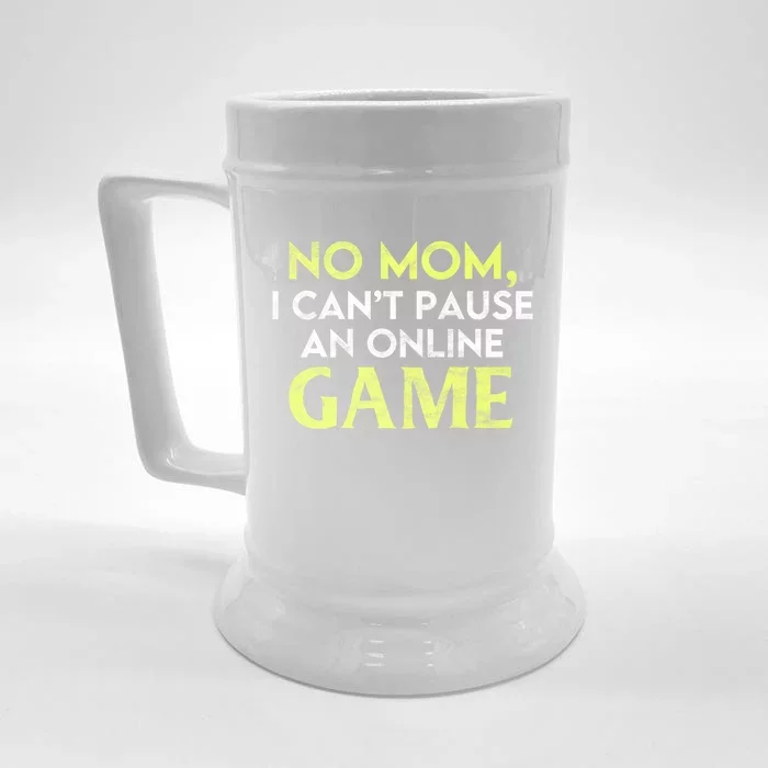 No Mom I Cant Pause An Online Game Lover Gamer Gift Front & Back Beer Stein