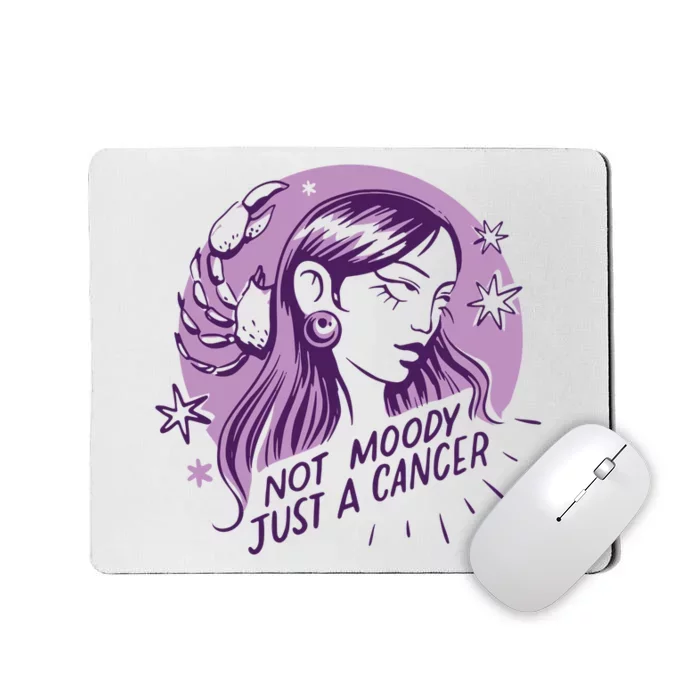 Not Moody Just A Cancer Zodiac Birthday Mousepad