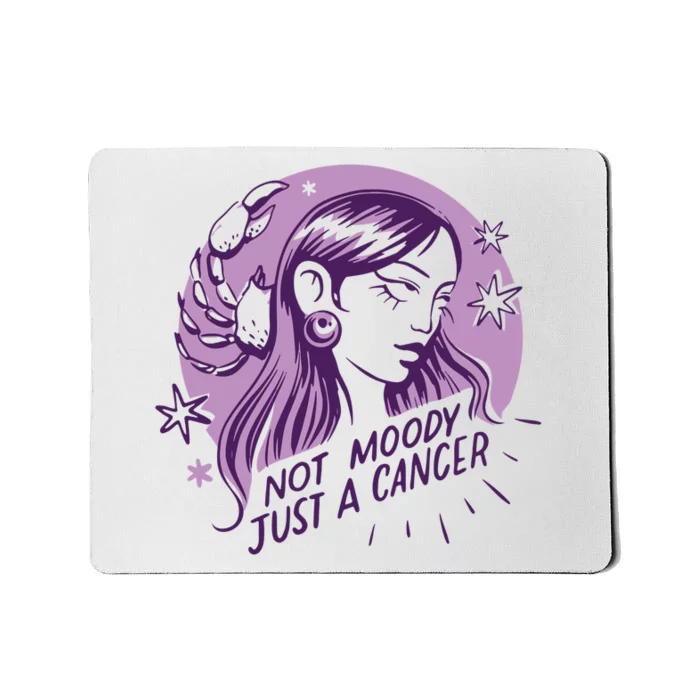 Not Moody Just A Cancer Zodiac Birthday Mousepad