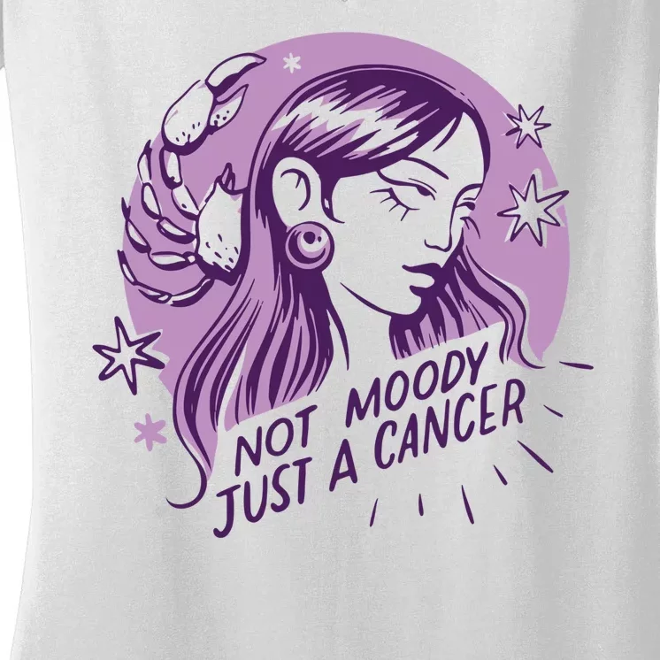 Not Moody Just A Cancer Zodiac Birthday Women's V-Neck T-Shirt