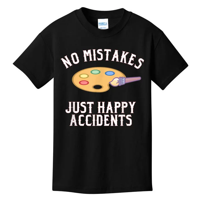 No Mistakes Just Happy Accidents Art Painter Kids T-Shirt