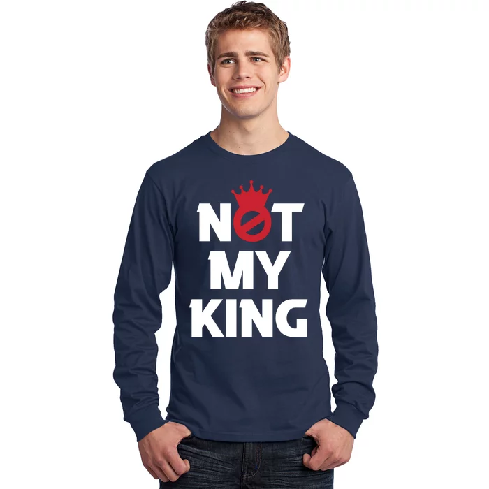 Not My King | King Charles Coronation Long Sleeve Shirt