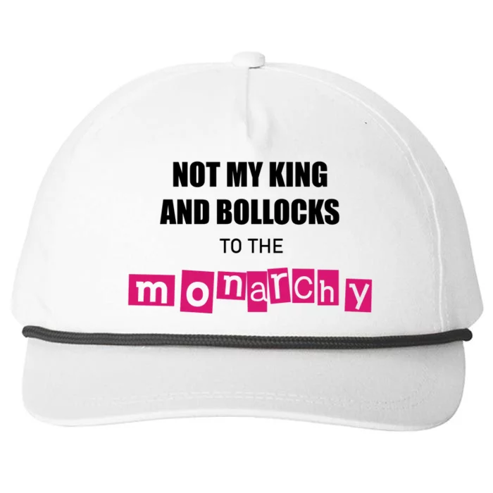 Not My King Bollocks To The Monarchy King Charles Coronation Snapback Five-Panel Rope Hat