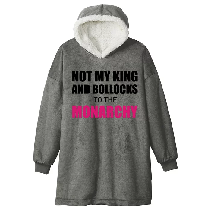 Not My King Bollocks To The Monarchy King Charles Coronation Hooded Wearable Blanket