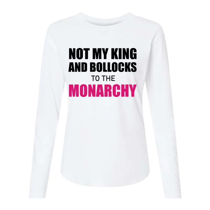 Not My King Bollocks To The Monarchy King Charles Coronation Womens Cotton Relaxed Long Sleeve T-Shirt