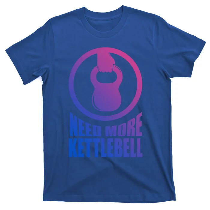 Need More Kettlebell Grab Life By The Bells Gym Workout Cute Gift T-Shirt