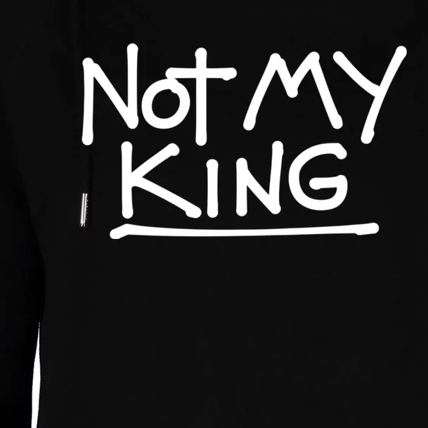 Not My King Abolish The Monarchy Uk Anti Royalism Womens Funnel Neck Pullover Hood