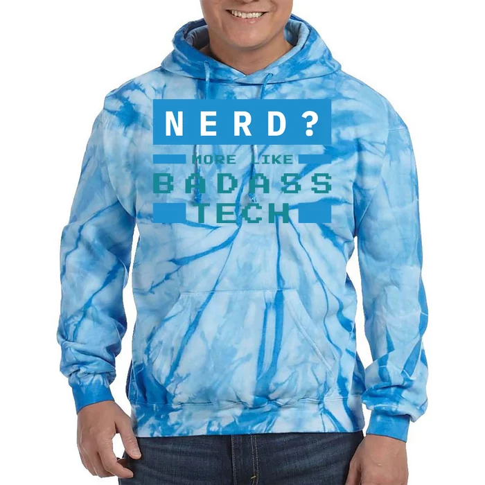 Nerd More Like Badass Tech Tie Dye Hoodie