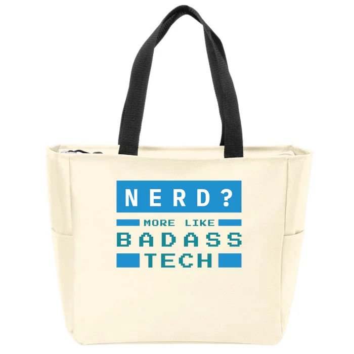 Nerd More Like Badass Tech Zip Tote Bag