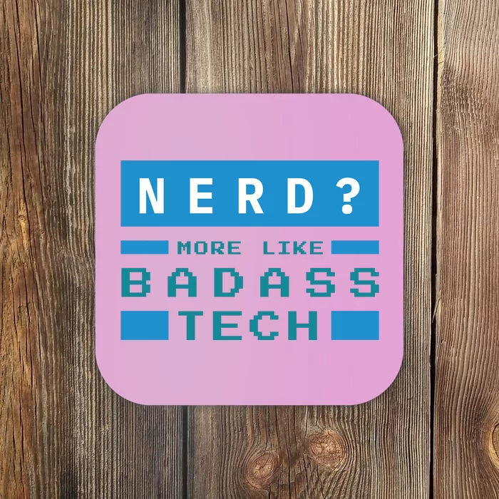 Nerd More Like Badass Tech Coaster