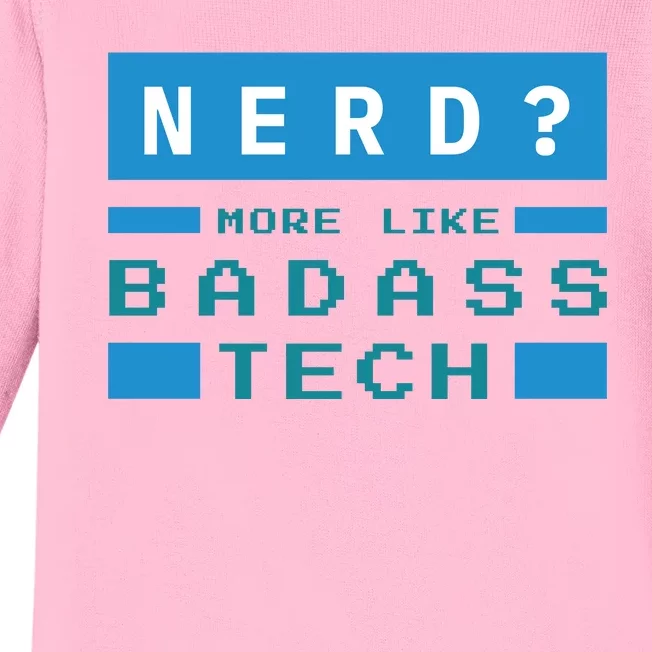 Nerd More Like Badass Tech Baby Long Sleeve Bodysuit