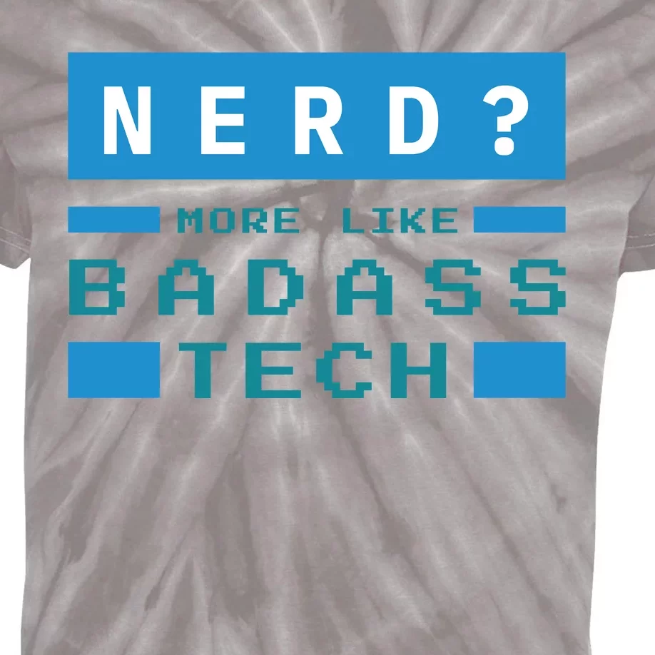 Nerd More Like Badass Tech Kids Tie-Dye T-Shirt