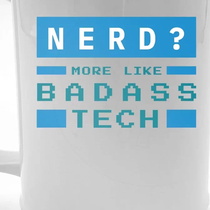 Nerd More Like Badass Tech Front & Back Beer Stein