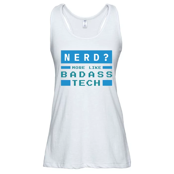 Nerd More Like Badass Tech Ladies Essential Flowy Tank