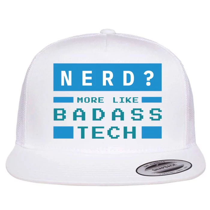 Nerd More Like Badass Tech Flat Bill Trucker Hat