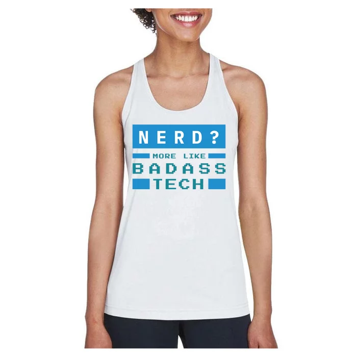 Nerd More Like Badass Tech Women's Racerback Tank