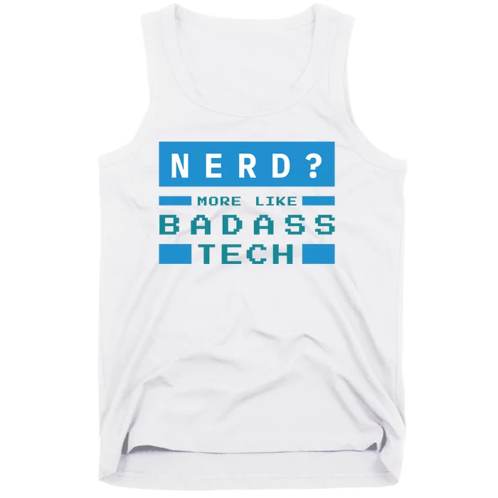 Nerd More Like Badass Tech Tank Top