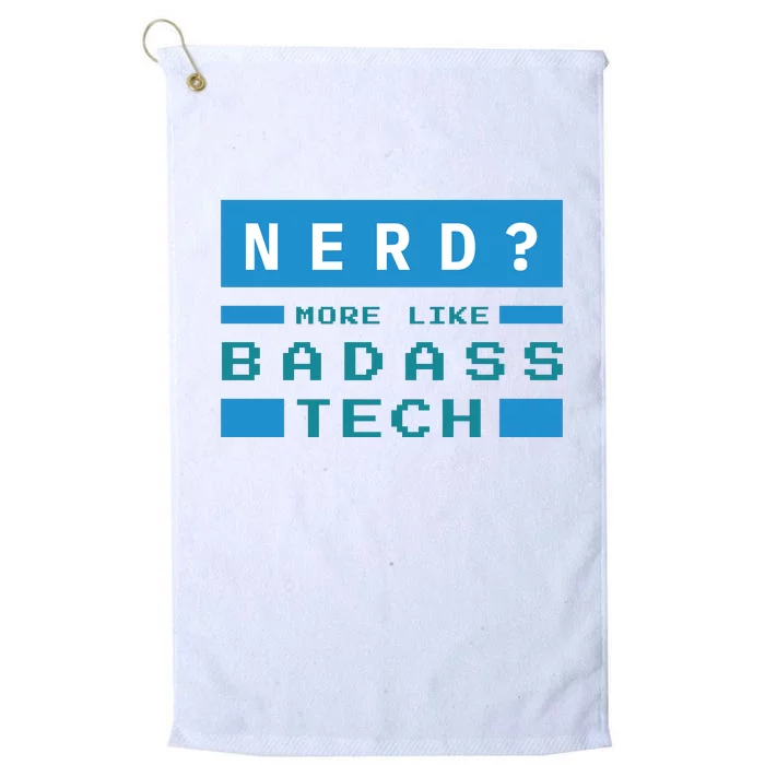 Nerd More Like Badass Tech Platinum Collection Golf Towel