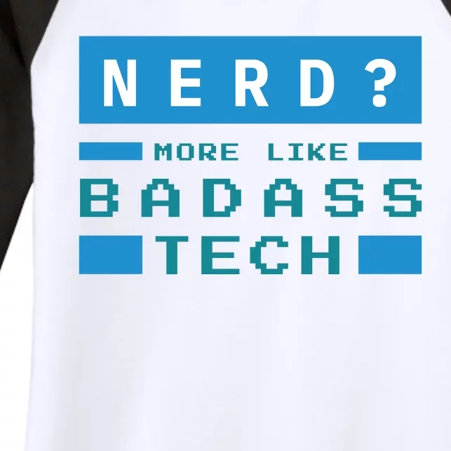 Nerd More Like Badass Tech Women's Tri-Blend 3/4-Sleeve Raglan Shirt