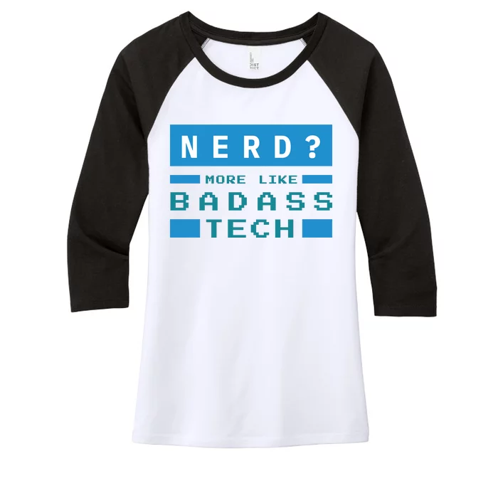 Nerd More Like Badass Tech Women's Tri-Blend 3/4-Sleeve Raglan Shirt