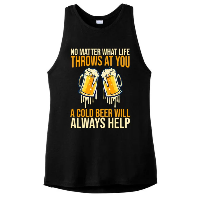 No Matter Life Throws At You A Cold Beer Will Always Helps Cool Gift Ladies Tri-Blend Wicking Tank