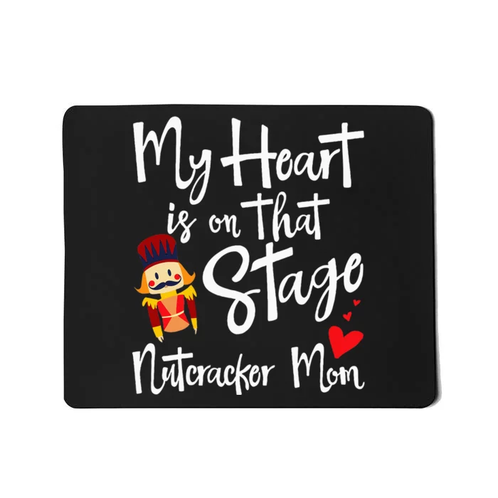 Nutcracker Mom Love Ballet Dance Mom Gift Mousepad