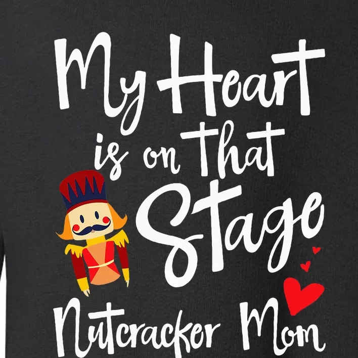 Nutcracker Mom Love Ballet Dance Mom Gift Toddler Sweatshirt