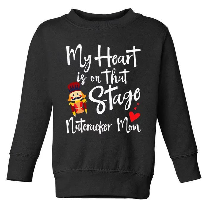 Nutcracker Mom Love Ballet Dance Mom Gift Toddler Sweatshirt