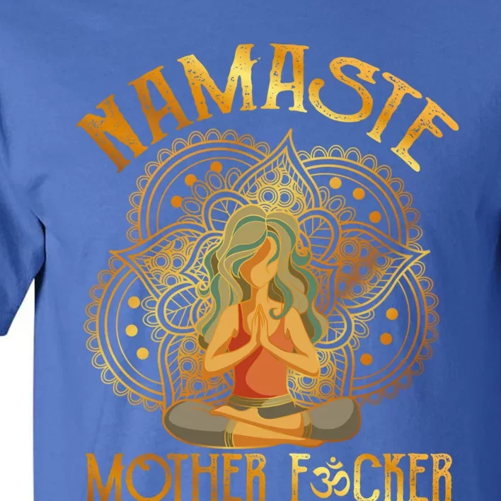 Namaste Motherfucker Meditating Yoga Gift Tall T-Shirt