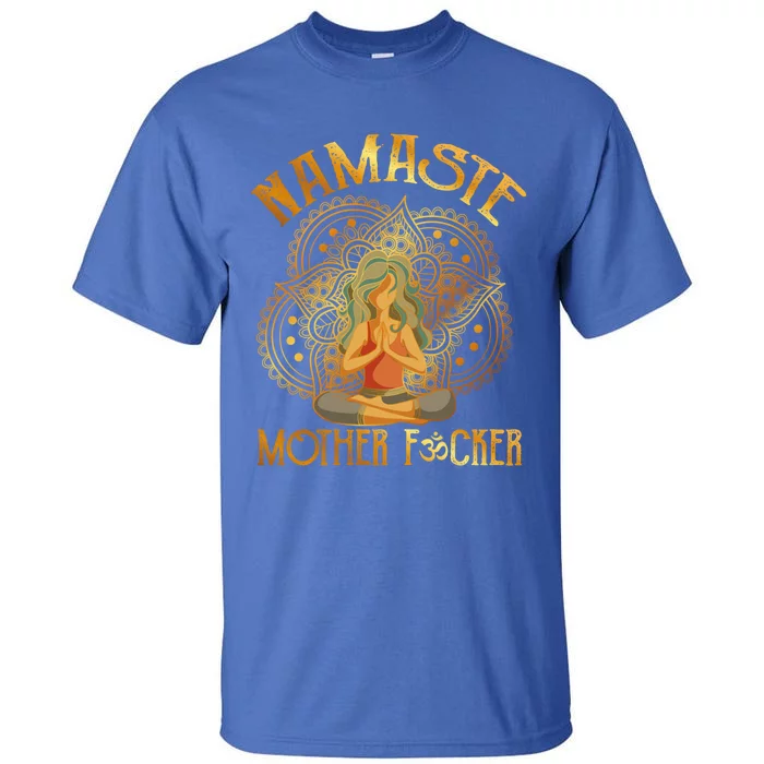 Namaste Motherfucker Meditating Yoga Gift Tall T-Shirt