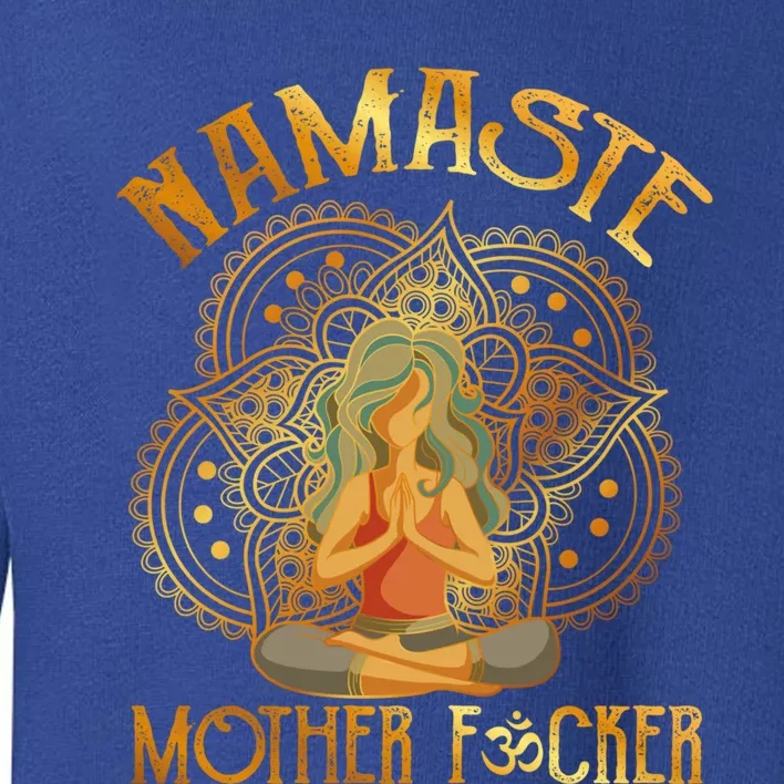 Namaste Motherfucker Meditating Yoga Gift Toddler Sweatshirt