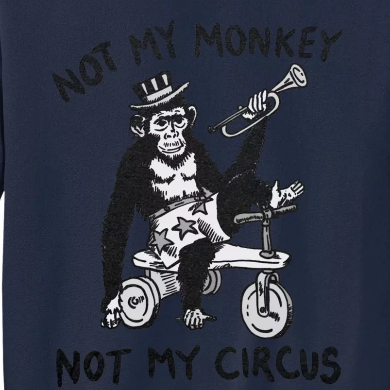 Not My Monkey Not My Circus Funny Cycling Monkey Trumpet Tall Sweatshirt