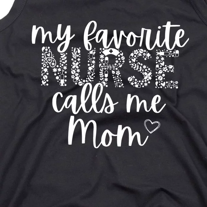 Nurse Mom My Favorite Nurse Calls Me Mom Tank Top