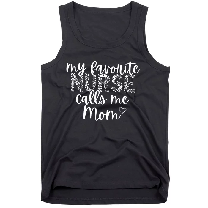 Nurse Mom My Favorite Nurse Calls Me Mom Tank Top